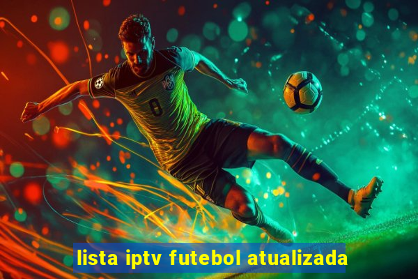 lista iptv futebol atualizada